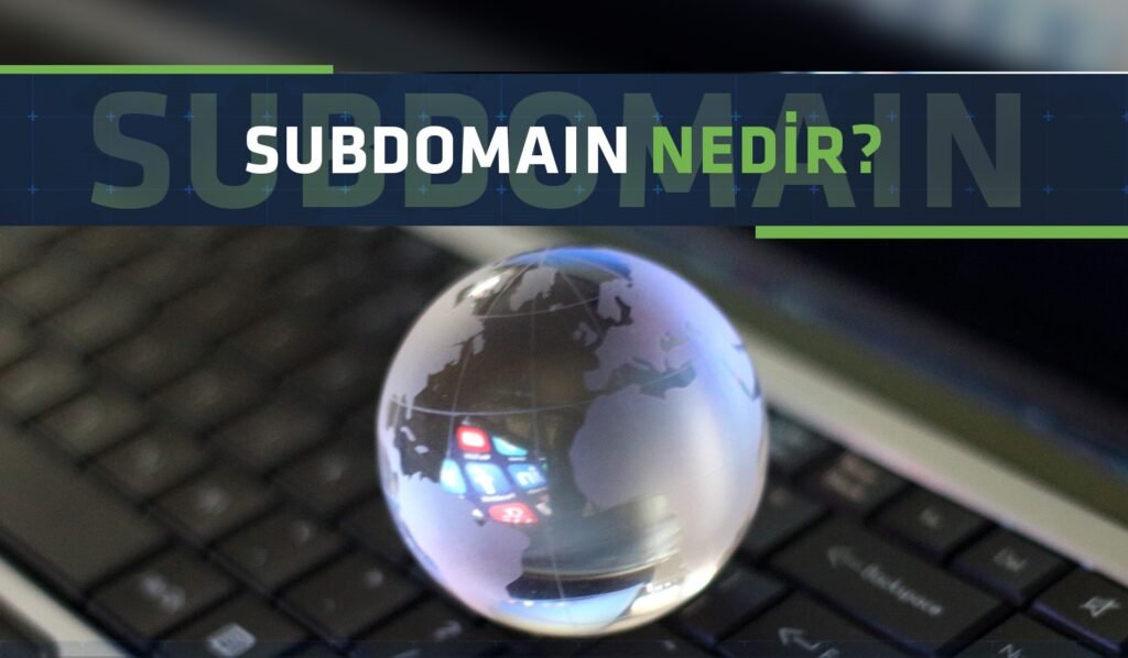 What is a Subdomain and What Does It Do?